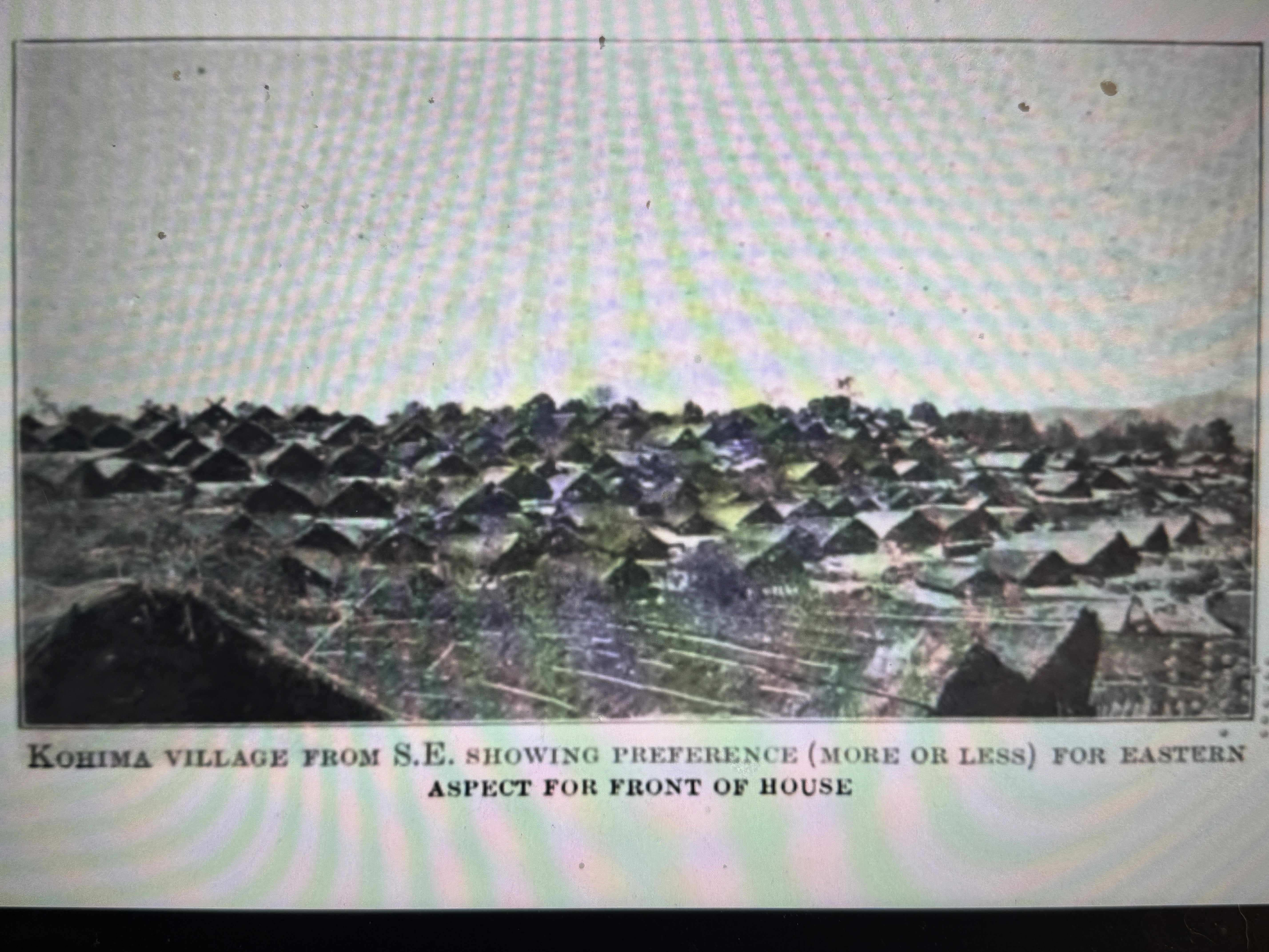 Here's the Naga village.  Photograph from J.H. Hutton, The Angami Nagas, 1922, p. 72.  Naga buildings rarely got old, partly because thatch 