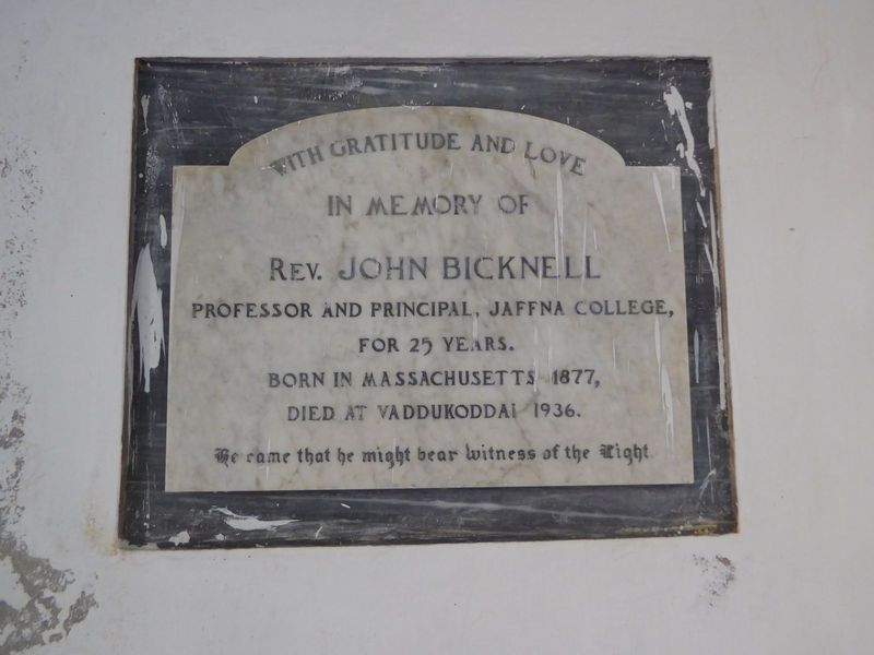 My vote goes to Reverend Bicknell, principal at the time and a graduate of Yale Divinity School. He died in harness. Vaddukoddai is another 