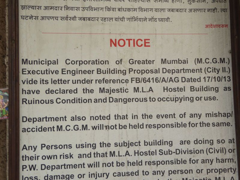 For some years it served as a hostel for members of the Maharashtra Legislative Assembly, but it's condemned.  Are there squatters? Good que