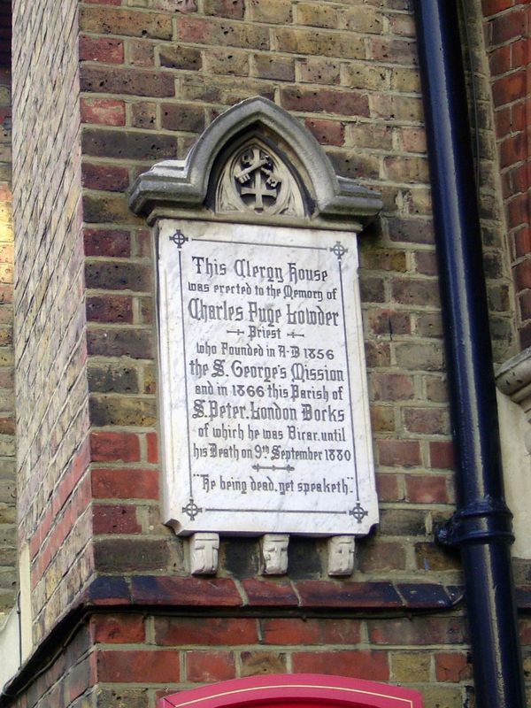 A monument on the well of the clergy house recalls the founder of the church, Charles Fuge Lowder 1820-80. As a student at Oxford, Lowder he