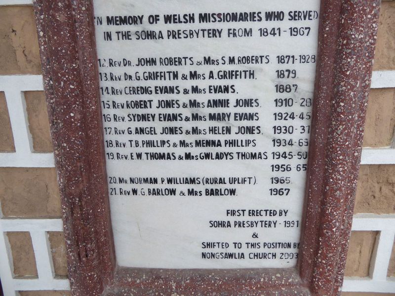 A string of missionaries followed.

The name Sohra is the indigenous name of the place. The British managed to pronounce it "Cherra," to whi